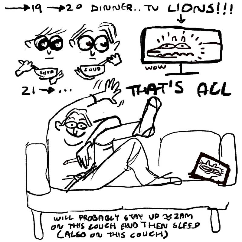 19+20pm. Dinner and TV lions. That's all